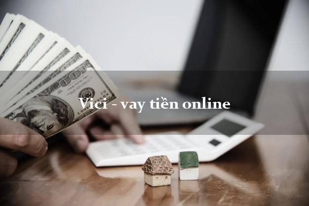 Vici - vay tiền online siêu nhanh như chớp